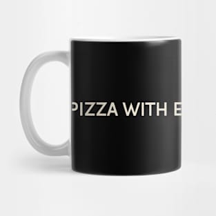 Pizza with Everything Day On This Day Perfect Day Mug